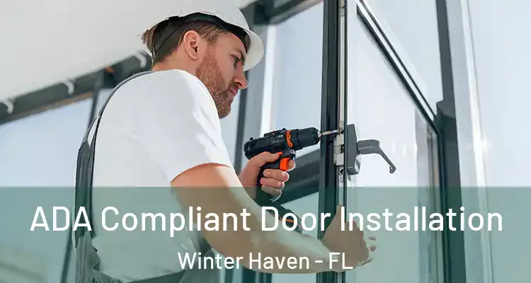 ADA Compliant Door Installation Winter Haven - FL