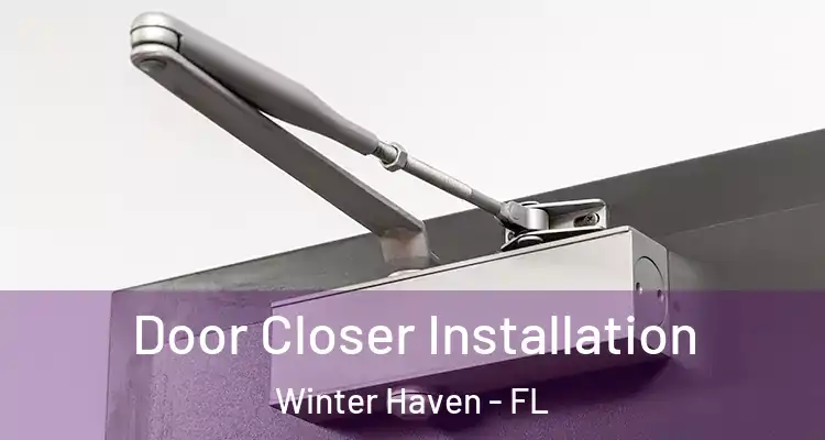 Door Closer Installation Winter Haven - FL