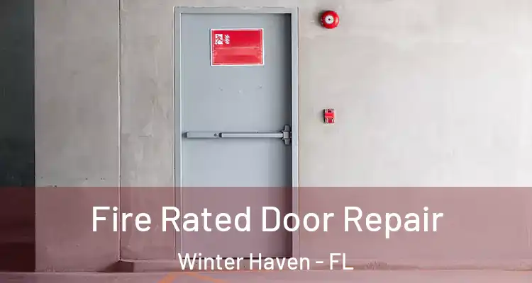 Fire Rated Door Repair Winter Haven - FL