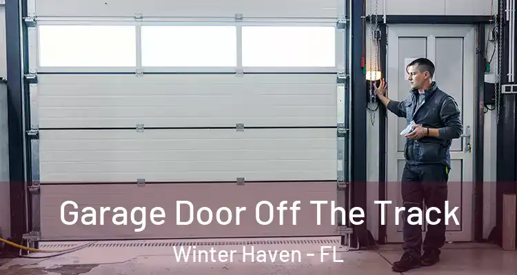 Garage Door Off The Track Winter Haven - FL