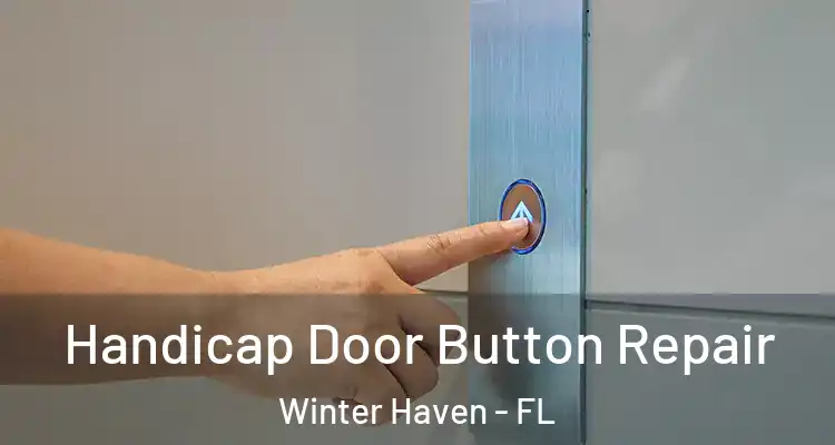 Handicap Door Button Repair Winter Haven - FL