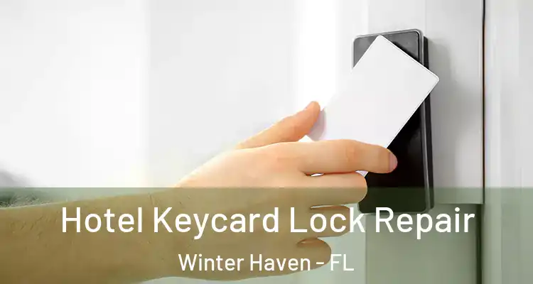 Hotel Keycard Lock Repair Winter Haven - FL