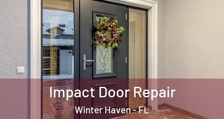 Impact Door Repair Winter Haven - FL