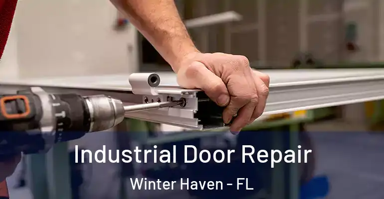 Industrial Door Repair Winter Haven - FL