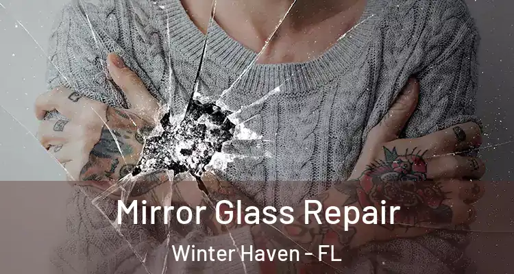 Mirror Glass Repair Winter Haven - FL