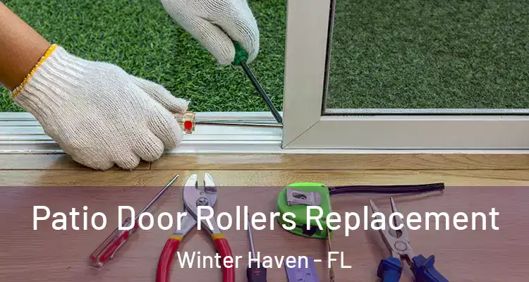 Patio Door Rollers Replacement Winter Haven - FL