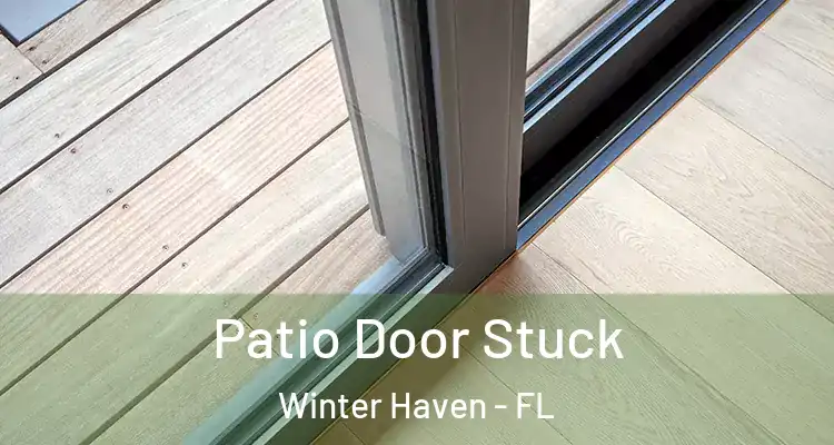 Patio Door Stuck Winter Haven - FL