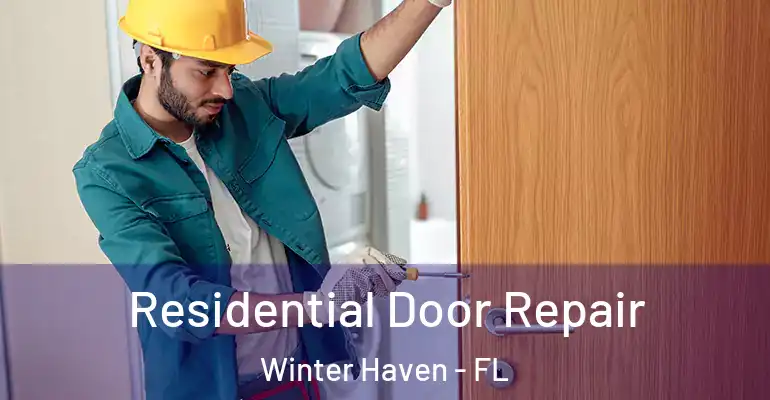 Residential Door Repair Winter Haven - FL