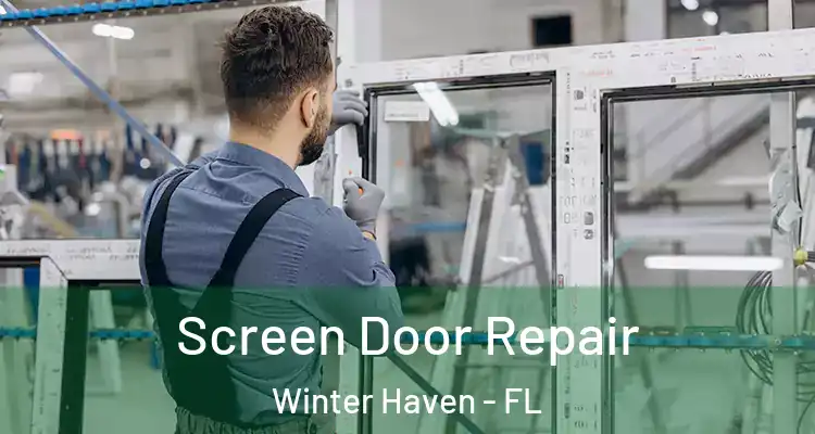 Screen Door Repair Winter Haven - FL