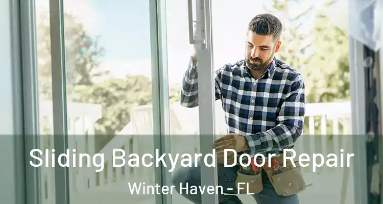 Sliding Backyard Door Repair Winter Haven - FL