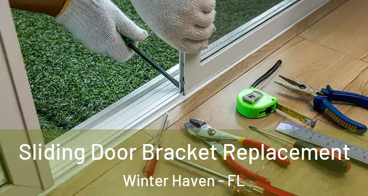 Sliding Door Bracket Replacement Winter Haven - FL