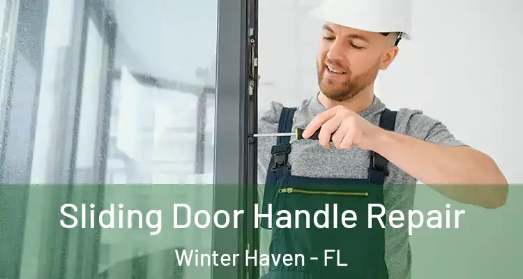 Sliding Door Handle Repair Winter Haven - FL
