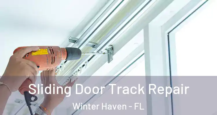 Sliding Door Track Repair Winter Haven - FL